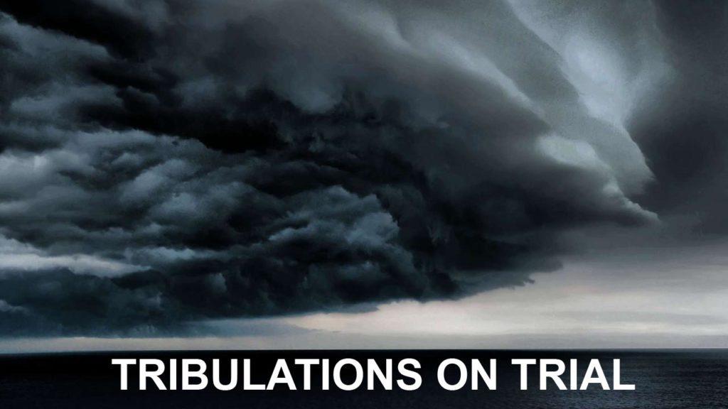 Tribulations On Trial